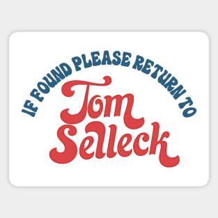 If Found Please Return To Tom Selleck Magnet